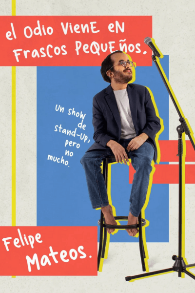 Espectáculo El odio viene en frascos pequeños de Felipe Mateos
