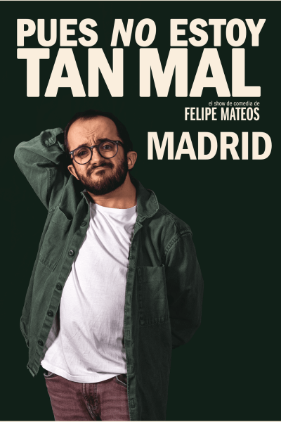 Espectáculo Pues no estoy tan mal de Felipe Mateos